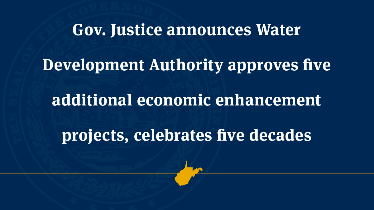 Gov. Justice Announces Water Development Authority Approves Five ...